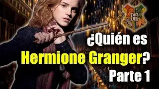 ¿Quién es Hermione Granger? Parte 1