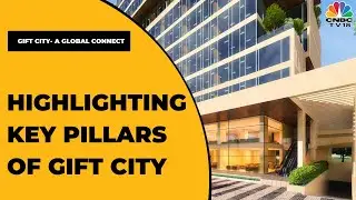 Yash Jain Highlights The Important Pillars Of Gift City In Gandhinagar | GIFT City A Global Connect