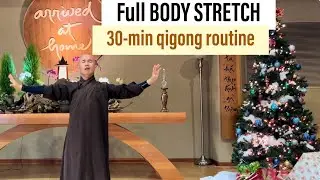Full BODY STRETCH | 30-Minute Qigong Daily Routine for Daily Health