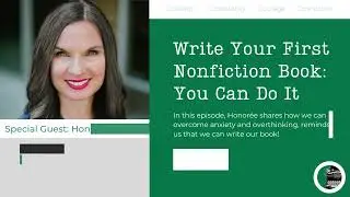 The Daily Writer Podcast - Write Your First Nonfiction Book with Honor&eacute;e Corder: You Can Do It