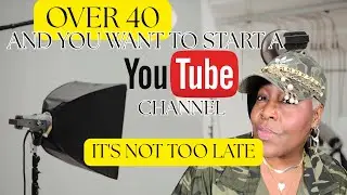 THINKING ABOUT STARTING A YOUTUBE CHANNEL | THIS IS YOUR SIGN | YOU'RE NOT TOO LATE