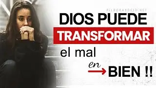 CONVERSANDO con el AMOR ❤️ Dios Puede TRANSFORMAR el Mal en Bien !!!