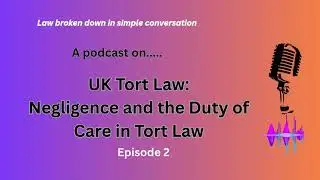 Duty of Care & Negligence Law #TortLawUK #NegligenceLaw #DutyOfCare