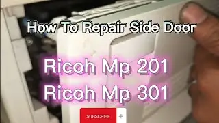 How to Repair Side Door Ricoh Mp 201 and Ricoh Mp 301