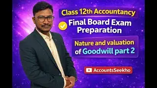Class 12th Accountancy | Nature and Valuation of Goodwill Board Exam Preparation #class12accounts