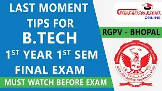 Last Moment Preparation Tips for RGPV B.Tech 1st Sem 1st Year | Complete Roadmap for Final Exam