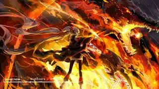 ●Nightcore ~ On Fire