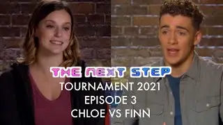 The Next Step Tournament 2021: Round 1 - Chloe VS Finn (Ep3)