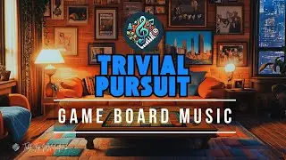 Nostalgic Soundtrack for Trivial Pursuit | Chill Family Game Music