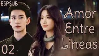 【ESPSUB】Amor Entre Lineas EP02 | #chenxingxu #luyuxiao #drama