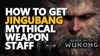 How to get Jingubang Mythical Weapon Staff Black Myth Wukong