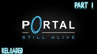 Portal 2 Community Test Chambers - Still Alive Reloaded (Part 1)