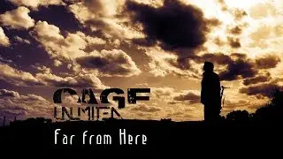Cage Unlimited - Far from Here