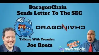 DragonChain Sends Letter To The SEC. Talking W/ Joe Roets Founder About That & More