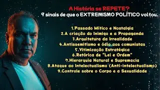 A História se REPETE? Nove (9) sinais de que o EXTREMISMO POLÍTICO voltou.
