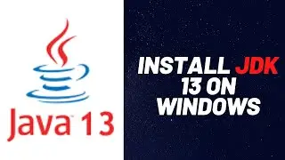 how to download & install java jdk 13/13.02  on windows 10/8.1/7 (with java_home)
