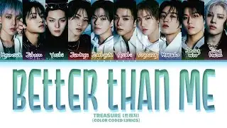 TREASURE (트레저) 'BETTER THAN ME' Lyrics (Color Coded Lyrics)