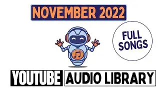 November 2022 Youtube Audio Library Additions Full Songs - Royalty Free Music For Content Creators