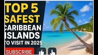 Top 5 Safest Caribbean Islands to Visit in 2025 | Fun Activities & Stunning Beaches