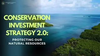 Conservation Investment Strategy 2.0: Protecting Our Natural Resources