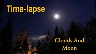 Time-lapse of the Moon and Clouds