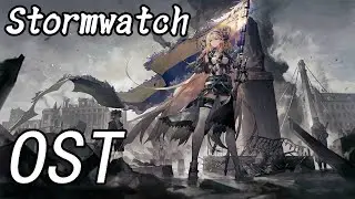 [Arknights] Episode 9: Stormwatch OST | 明日方舟第九章OST