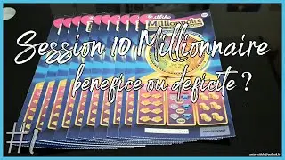 Grattage fdj -10 millionnaire à gratter - 100€ mis en jeux - Session#1