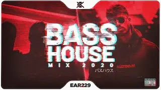 Bass House & Tech House Mix 2020 💣 | EAR #229