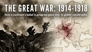 The Great War: 1914-1918| World History 2