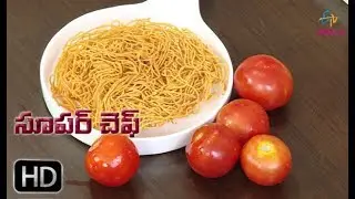 Tomato Murukulu | Super Chef | 3rd April  2019 | Full Episode | ETV Abhiruchi