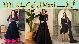 Black Long Maxi Design 2021 Top 35 Black Colour Combination Maxis Ideas || Fashion Zone