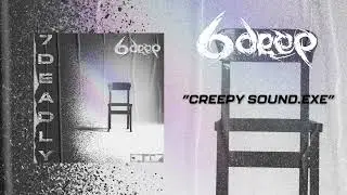 6deep - creepysound.exe (7deadly EP)