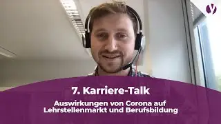 7. Karriere-Talk - Auswirkungen von Corona auf Lehrstellenmarkt und Berufsbildung