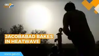 Locals try to stay cool amid blistering Jacobabad heat | Geo News English
