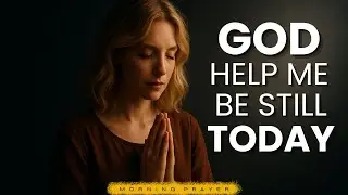 Lord, Quiet My Heart | Prayer for Inner Calm -- Morning Prayer