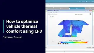 КАК оптимизировать тепловой комфорт автомобиля с помощью CFD в Simcenter Amesim | Учебное пособие #SimcenterCFD
