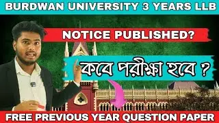 BURDWAN UNIVERSITY LLB NOTICE PUBLISHED? কবে পরীক্ষা হবে?Previous year question paper