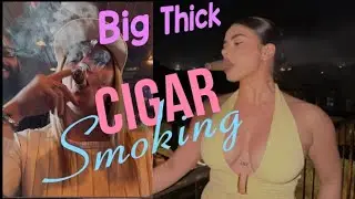 BIG THICK CIGAR SMOKING COLLECTION 