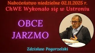 Obce jarzmo - Zdzisław Pogorzelski - (02.11.2025 r.)