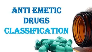 ANTI EMETIC DRUGS PART 2- CLASSIFICATION