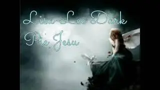 Lisa-Lee Dark / Pie Jesu