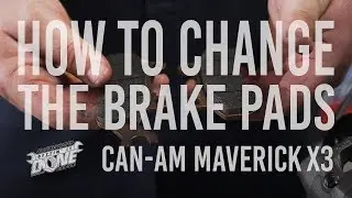 How to change the Brake Pads on your Can-Am Maverick X3 | Gettin&rsquo; It Done