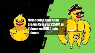 Memecoin Launchpad GraFun Crosses $250M in Volume on BNB Chain Release