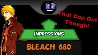 Bleach Chapter 680 Impressions|| The End Is Nigh But This Reminded Me What Bothers Me About Bleach