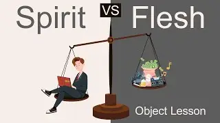 Object Lesson - Flesh vs Spirit