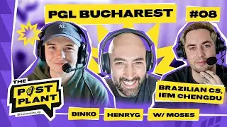 PGL Bucharest, IEM Chengdu & Senzu Benched - The Post Plant Podcast Ep.8 w/ Moses