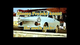 Mein geliebter Trabant P601 erste wieder Belebung 2006