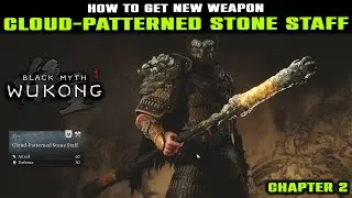 NEW WEAPON: Cloud-Patterned Stone Staff Location Guide in Black Myth Wukong