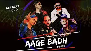 Aage Badh | Latest Rap Song 2020 | D Music | Roar | Land Shark | H Star | SpeedyAk