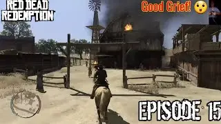 Red Dead Redemption Episode 15: THEY SET THE BARN ON FIRE! 🐮 🔥 